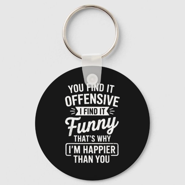 Funny Adult Humor Sarcastic Offensive Happy Funny  Key Ring (Front)