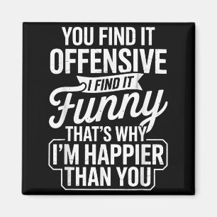 Funny Adult Humor Sarcastic Offensive Happy Funny  Magnet