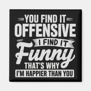 Funny Adult Humor Sarcastic Offensive Quote Meme Magnet