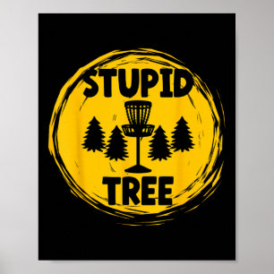Funny Adult Humour Disc Golf Stupid Tree  Poster