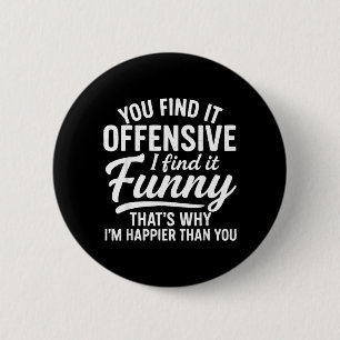 Funny Adult Humour Sarcastic Offensive Happy 6 Cm Round Badge