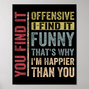 Funny Adult Humour Sarcastic Offensive Happy Poster