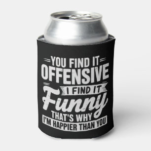 Funny Adult Humour Sarcastic Offensive Quote Meme Can Cooler