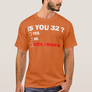 Funny Adult thirtytwo 32 Years Old Birthday Gift 3 T-Shirt