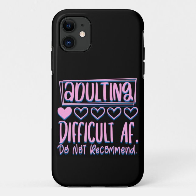 Funny Adulting Difficult AF Would Not Recommend Case-Mate iPhone Case (Back)
