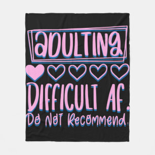 Funny Adulting Difficult AF Would Not Recommend Fleece Blanket
