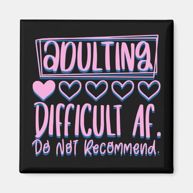 Funny Adulting Difficult AF Would Not Recommend Magnet (Front)
