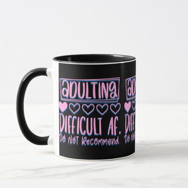 Funny Adulting Difficult AF Would Not Recommend Mug (Left)