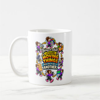 Funny Adulting Moving Things Quote Coffee Mug