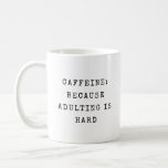 Funny Adulting Quote Mum Humour Modern Saying Coffee Mug<br><div class="desc">Start your day with a smile and a little humour with this modern coffee mug featuring a playful mum-inspired saying about the joys and challenges of adulting. The bold design is perfect for anyone who needs their caffeine fix to tackle the day’s responsibilities. Whether you're a busy mum or just...</div>