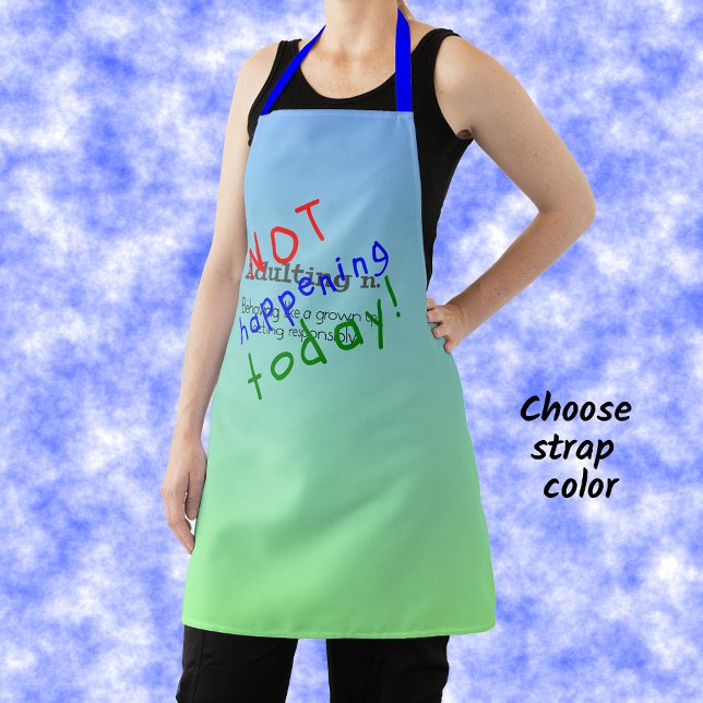 Funny adulting quote not today apron (Showing blue strap color option)