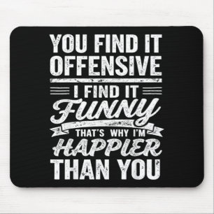 Funny Adults Humourous Offensive Quote Sarcastic Mouse Pad