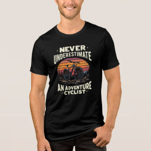 Funny Adventure Cycling Quote For Cycling Lover Tri-Blend Shirt
