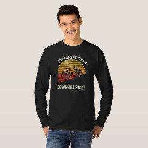 Funny Adventure Cycling Quote for Outdoor Lover T-Shirt