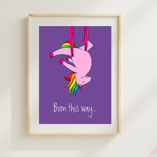 Funny Aerial Silks Unicorn Born This Way Poster