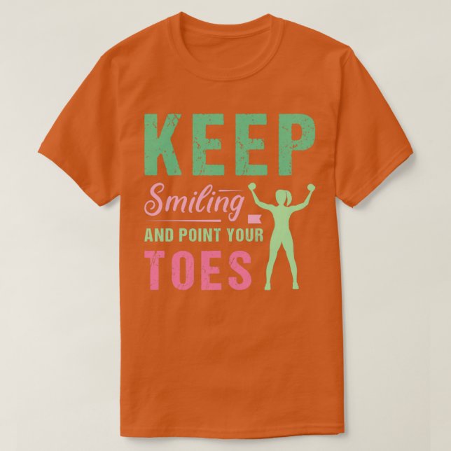 funny Aerobics keep smiling and point your toes qu T-Shirt (Design Front)