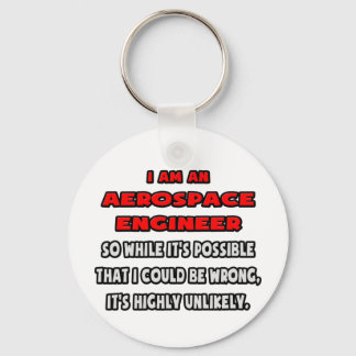 Funny Aerospace Engineer .. Highly Unlikely Key Ring