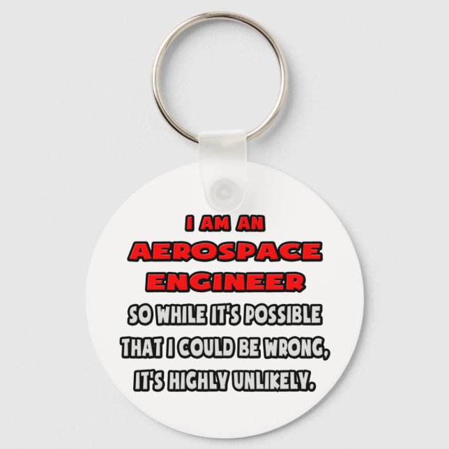 Funny Aerospace Engineer .. Highly Unlikely Key Ring (Front)