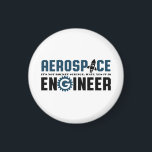 Funny Aerospace Engineer Humour It's Rocket Magnet<br><div class="desc">Aerospace engineering. It's not rocket science. Wait, yes it is. Funny merchandise for geek and nerd engineers who love humour, witty quotes and jokes. Cool design to wear on your job and show your passion in aircraft, spacecraft, and rocket science. Great gift for dad, father, mum, mother, son, daughter, brother...</div>