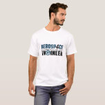 Funny Aerospace Engineer Humour It's Rocket Scienc T-Shirt<br><div class="desc">Aerospace engineering. It's not rocket science. Wait, yes it is. Funny merchandise for geek and nerd engineers who love humour, witty quotes and jokes. Cool design to wear on your job and show your passion in aircraft, spacecraft, and rocket science. Great gift for dad, father, mum, mother, son, daughter, brother...</div>