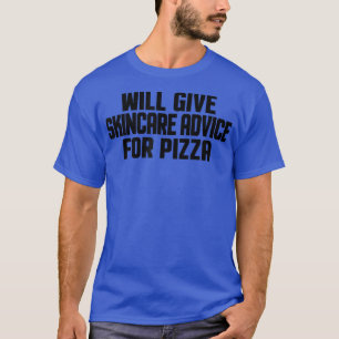 Funny Aesthetician Dermatologist Skincare Advice F T-Shirt