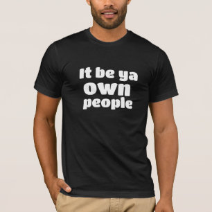 Funny African American saying T-Shirt