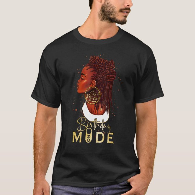 Funny Afro Locs Girl Birthday Mode On For Black Wo T-Shirt (Front)