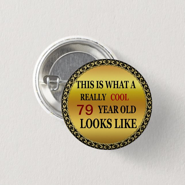 Funny age Really cool 79 year old looks 3 Cm Round Badge (Front & Back)