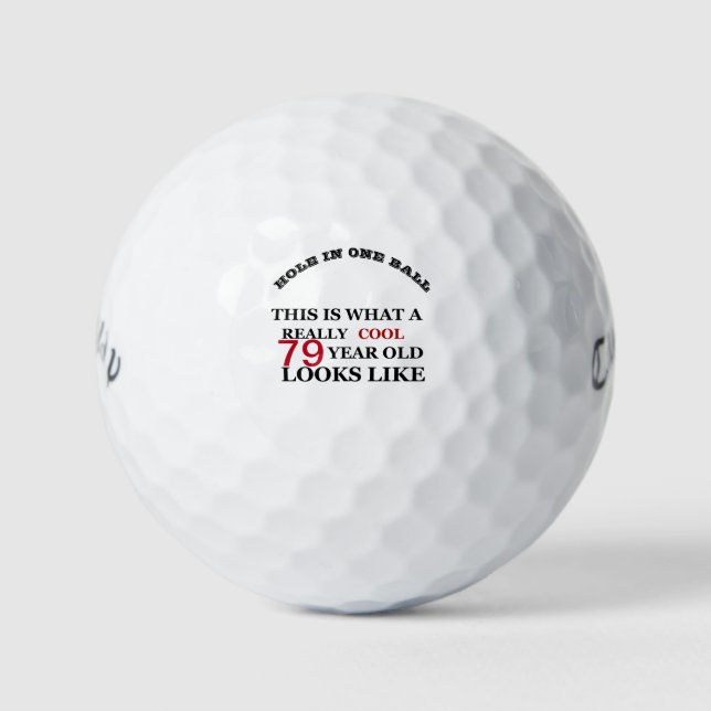 Funny age Really cool 79 year old looks Golf Balls (Front)