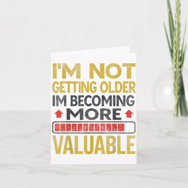 Funny Aging Dad Quote I'm Not Getting Older For Me Card (Front)