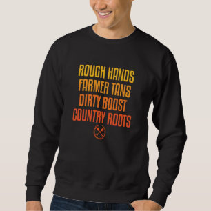 Funny Agriculture Farming Farm Quote For A Farmer Sweatshirt