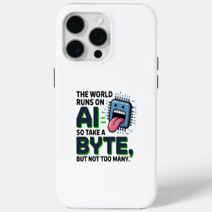 Funny AI Byte Quote – Tech Geek Humour iPhone 15 Pro Max Case
