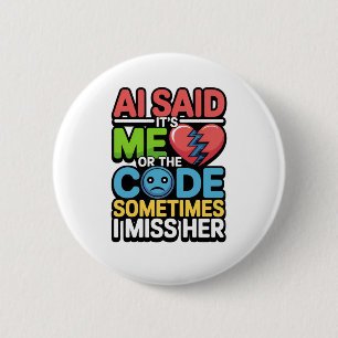 Funny AI Coding Quote – Programmer Humour 6 Cm Round Badge