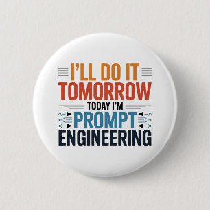 Funny AI Prompt Engineering Geek Quote 6 Cm Round Badge