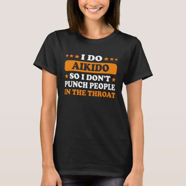 funny aikido material arts fighter black belt love T-Shirt (Front)