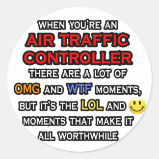 Funny Air Traffic Controller ... OMG WTF LOL Classic Round Sticker