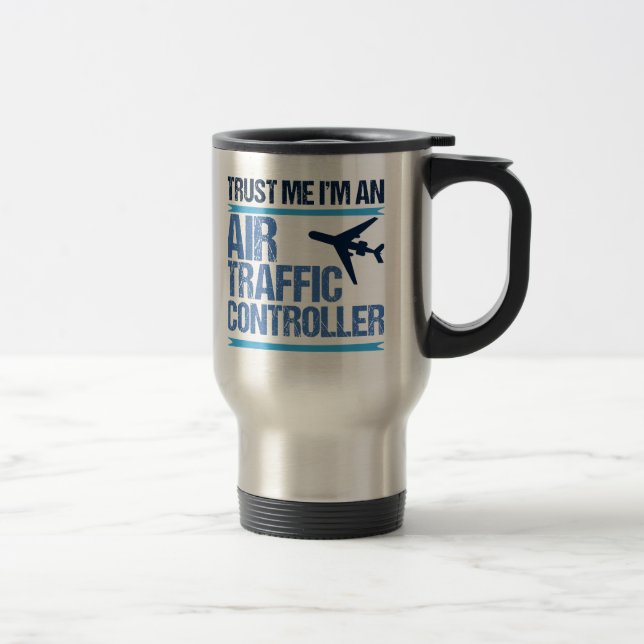 Funny Air Traffic Controller Travel Mug (Right)