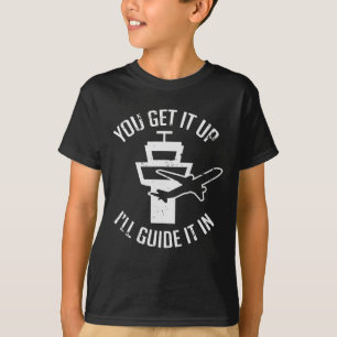 Funny Air Traffic I Get You Up Get Guide It In T-Shirt