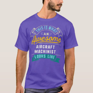 Funny Aircraft Machinist  Awesome Job Occupation T-Shirt