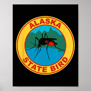 Funny Alaska State Bird Mosquito  Poster