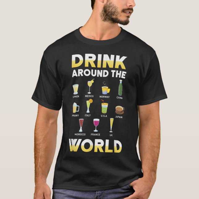 Funny Alcohol Around the World Drink Travel Gift I T-Shirt (Front)