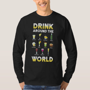 Funny Alcohol Around The World Drink Travel Idea T-Shirt