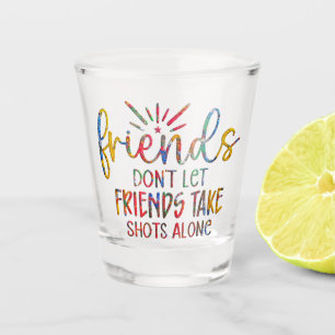 Funny Alcohol Saying Shot Glass