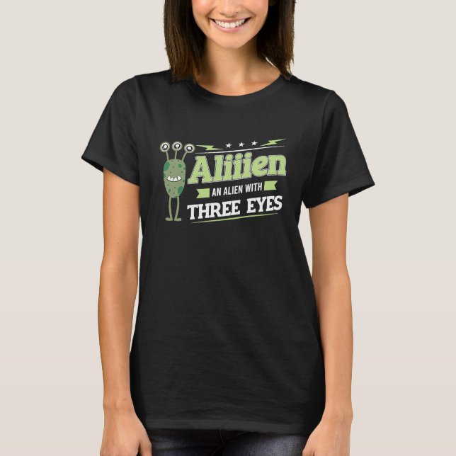 Funny Alien Abduction Area 51 Aliiien Three Eyes P T-Shirt (Front)