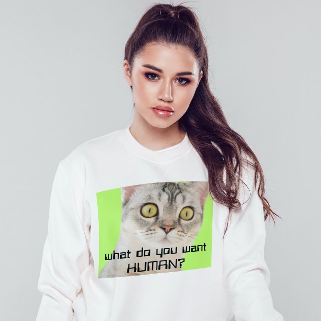 Funny Alien Cat sarcastic quote white Sweatshirt (Creator Uploaded)