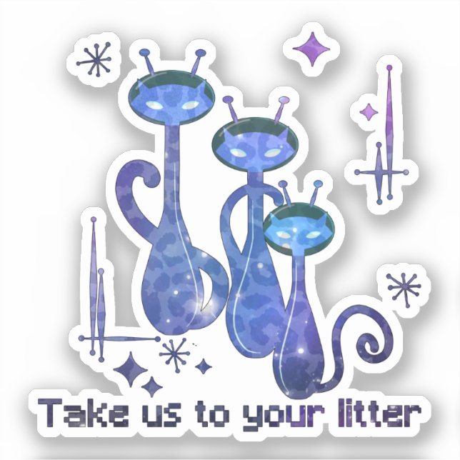 Funny Alien Cats – "Take Us To Your Litter" (Front)
