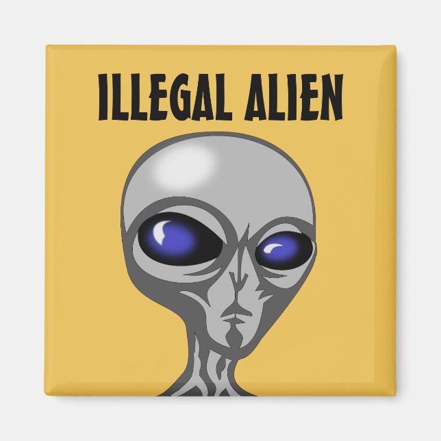 Funny Alien Magnets, ILLEGAL Magnet (Front)