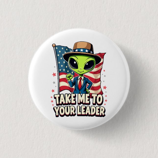 Funny Alien Take Me to Your Leader USA Patriotic 3 Cm Round Badge (Front)