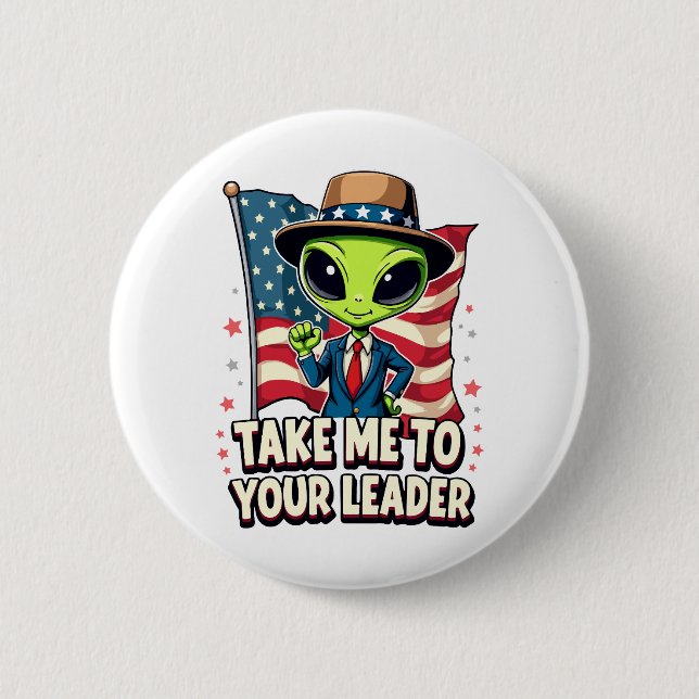 Funny Alien Take Me to Your Leader USA Patriotic 6 Cm Round Badge (Front)