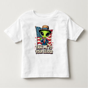 Funny Alien Take Me to Your Leader USA Patriotic Toddler T-Shirt